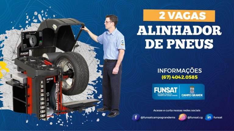 Funsat oferece 419 vagas para diversas áreas nesta terça sendo duas para alinhador de pneus com salário de R$ 1,5 mil