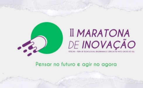 II Maratona de Inovação da FETECMS 2021: inscrições abertas!
