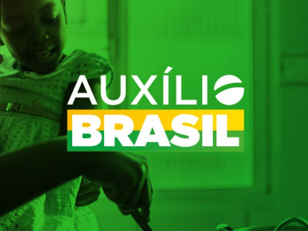 Saiba tudo sobre o Programa Auxílio Brasil