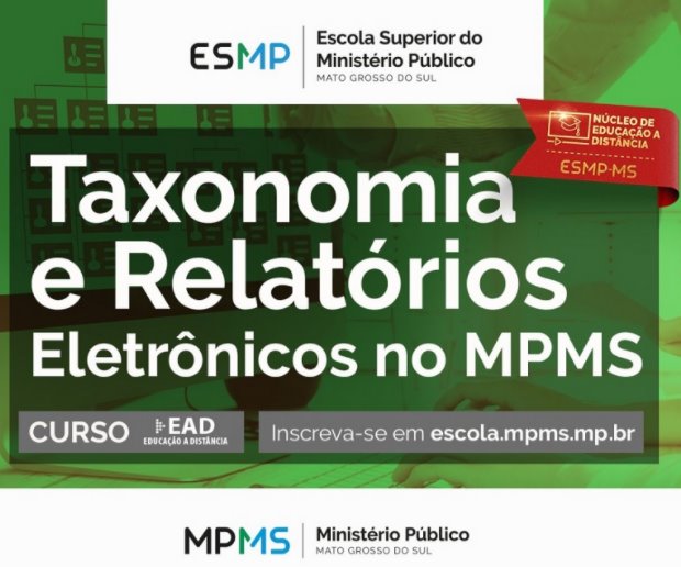 ESMP-MS abre inscrições para o curso “Taxonomia e relatórios eletrônicos no MPMS”