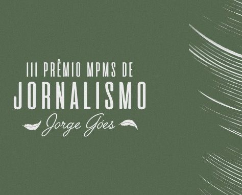 Solenidade de entrega do 3º Prêmio MPMS de Jornalismo Jorge Góes será na quarta-feira (21)
