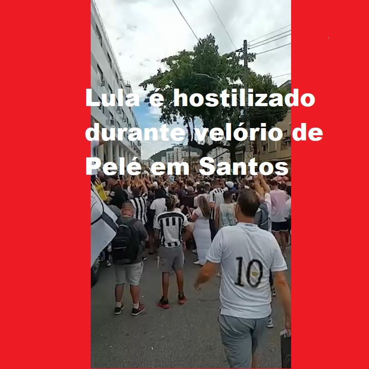 Reação popular: Lula é hostilizado durante velório de Pelé em Santos